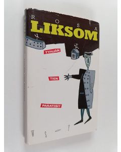 Kirjailijan Rosa Liksom käytetty kirja Tyhjän tien paratiisit