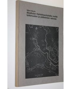 Kirjailijan Väinö Maula käytetty kirja Alvettulan kahdeksantuhatta vuotta tutkimusten ja päätelmien valossa