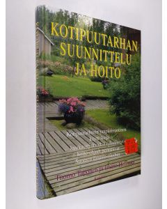 Kirjailijan Tuomo Taponen käytetty kirja Kotipuutarhan suunnittelu ja hoito : oikeat hoito-ohjeet vuodenaikojen mukaan