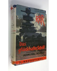 Kirjailijan Theodor Krancke käytetty kirja Das gluckhafte Schiff : Kreuzerfahrten des Admiral Scheer