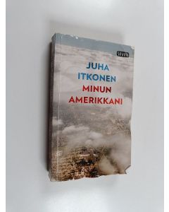 Kirjailijan Juha Itkonen käytetty kirja Minun Amerikkani