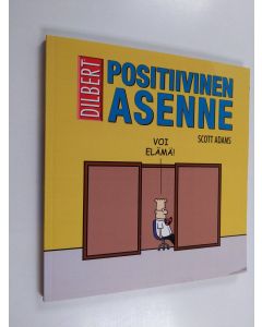Kirjailijan Scott Adams käytetty kirja Positiivinen asenne : a Dilbert book