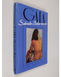 Kirjailijan Tim McGirk käytetty kirja Gala : Salvador Dalin muusa