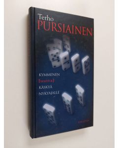 Kirjailijan Terho Pursiainen käytetty kirja Kymmenen uutta käskyä nykyajalle : käskyt, selitykset, selvennykset