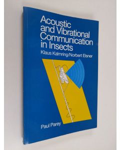 käytetty kirja Acoustic and Vibrational Communication in Insects - Proceedings from the XVII International Congress of Entomology ; Hamburg, August(20th-26th) 1984