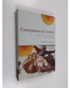 Kirjailijan Helge S. Kragh käytetty kirja Conceptions of cosmos : from myths to the accelerating universe : a history of cosmology