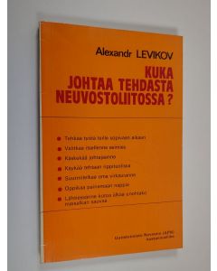 Kirjailijan Aleksandr Levikov käytetty kirja Kuka johtaa tehdasta Neuvostoliitossa?