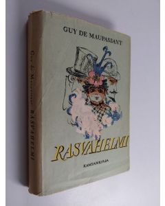 Kirjailijan Guy de Maupassant käytetty kirja Rasvahelmi ; Rouva Hussonen mallipoika ; Tunnustus ; Perintö