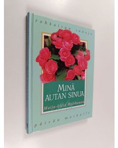 Kirjailijan Maija-Liisa Heiskanen käytetty kirja Minä autan sinua : rohkaisun sanoja päivän matkalle