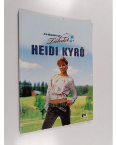 Kirjailijan Heidi Kyrö käytetty kirja Kirkkaimmat tähdet