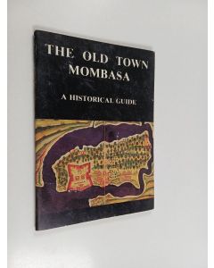 Kirjailijan J. R. McRae & J. Maitland-Jones käytetty teos The old town Mombasa - A historical guide