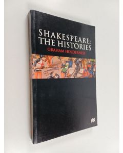 Kirjailijan Graham Holderness käytetty kirja Shakespeare : the histories