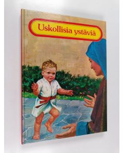 Kirjailijan Etta B Degering käytetty kirja Uskollisia ystäviä 1