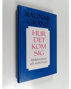 Kirjailijan Ragnar Granit käytetty kirja Hur det kom sig : forskarminnen och motiveringar