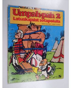 Kirjailijan Goscinny & Uderzo käytetty teos Umpah-pah 2 : Latuskajalat sotapolulla