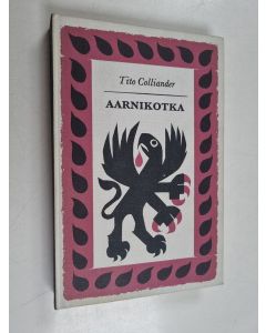 Kirjailijan Tito Colliander käytetty kirja Aarnikotka