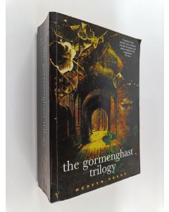 Kirjailijan Mervyn Peake käytetty kirja The Gormenghast trilogy : Titus Groan, Gormenghast, Titus alone (Yhteisnide)