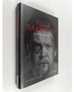 Kirjailijan Kauko Röyhkä & Juha Metso käytetty kirja Ville Haapasalo : junamatka Moskovaan : tositapahtumiin perustuva romaani