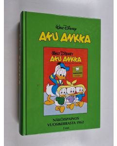 Kirjailijan Walt Disney käytetty kirja Aku Ankka näköispainos vuosikerrasta 1962, osa 1