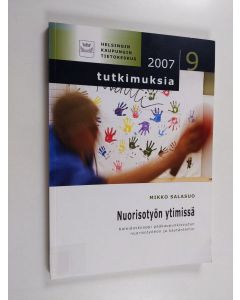 Kirjailijan Mikko Salasuo käytetty kirja Nuorisotyön ytimissä : kaleidoskooppi pääkaupunkiseudun nuorisotyöhön ja käytäntöihin