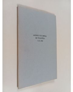 Kirjailijan Arno Tuurna käytetty kirja Runoja - Arno Tuurna 80 vuotta 12.8.1974