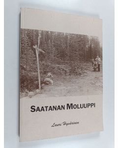 Kirjailijan Lauri Hyvärinen käytetty kirja Saatanan moluuppi : malminetsijän muisteloita ja mietteitä
