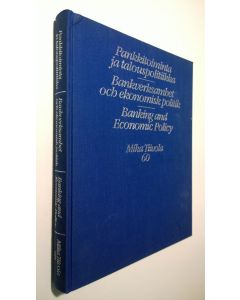 käytetty kirja Mika Tivola 60 : Pankkitoiminta ja talouspolitiikka = Bankverksamhet och ekonomisk politik = Banking and economic policy