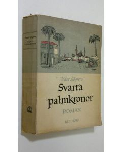 Kirjailijan Peder Sjögren käytetty kirja Svarta palmkronor : roman