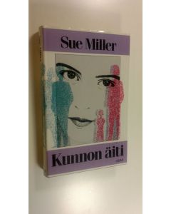 Kirjailijan Sue Miller käytetty kirja Kunnon äiti