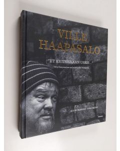 Kirjailijan Ville Haapasalo käytetty kirja Et kuitenkaan usko : Ville Haapasalon varhaisvuodet Venäjällä