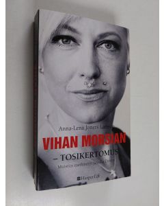 Kirjailijan Anna-Lena Joners Larsson käytetty kirja Vihan morsian : tosikertomus