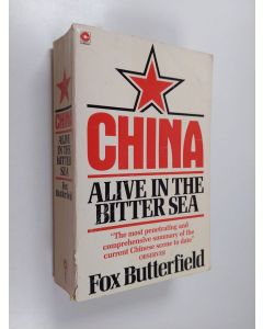 Kirjailijan Fox Butterfield käytetty kirja China : Alive in the Bitter Sea