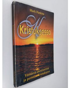 Kirjailijan Mark Hankins käytetty kirja Kristuksessa