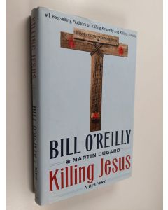 Kirjailijan Martin Dugard & Bill O'Reilly käytetty kirja Killing Jesus - A History