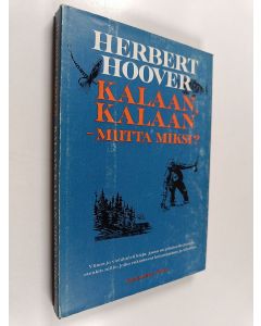 Kirjailijan Herbert Hoover käytetty kirja Kalaan, kalaan - mutta miksi