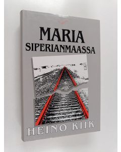 Kirjailijan Heino Kiik käytetty kirja Maria Siperianmaassa