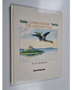 Kirjailijan Elsa Beskow käytetty kirja Lohikäärme vie aikojen taa