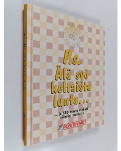 käytetty kirja P.s. Älä syö keltaista lunta