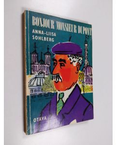 Kirjailijan Anna-Liisa Sohlberg käytetty kirja Bonjour Monsieur Dupont