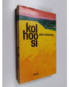Kirjailijan Jalo Heikkinen käytetty kirja Kolhoosi