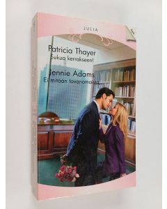 Kirjailijan Patricia Thayer & Jennie Adams käytetty kirja Sukua kerrakseen! ; Ei mitään tavanomaista (yhteisnide)