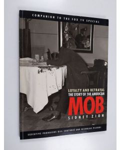 Kirjailijan Sidney Zion käytetty kirja Loyalty and Betrayal - The Story of the American Mob