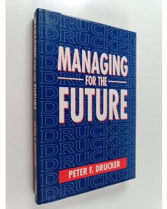 Kirjailijan Peter F. Drucker käytetty kirja Managing for the future