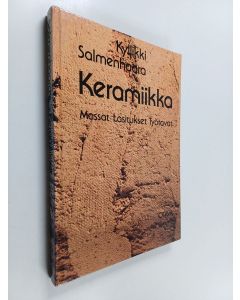 Kirjailijan Kyllikki Salmenhaara käytetty kirja Keramiikka : massat, lasitukset, työtavat