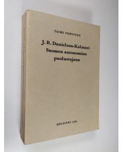 Kirjailijan Taimi Torvinen käytetty kirja J. R. Danielson-Kalmari Suomen autonomian puolustajana