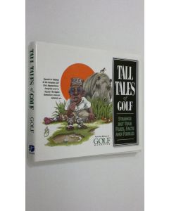 käytetty kirja Tall Tales of Golf : strange but true feats, facts and foibles