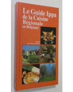 Kirjailijan Julien van Remoortere käytetty kirja Le Guide Ippa de la Cuisine Regionale en Belgique