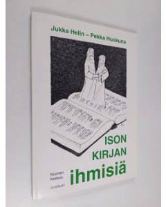 Kirjailijan Jukka Helin käytetty kirja Ison kirjan ihmisiä : 24 laulua, päivänavausta ja raamattutyöskentelyä