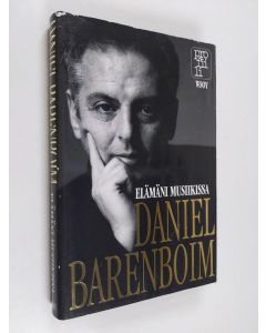 Kirjailijan Daniel Barenboim käytetty kirja Daniel Barenboim : elämäni musiikissa