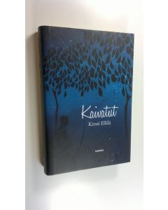 Kirjailijan Kirsti Ellilä uusi kirja Kaivatut (UUDENVEROINEN)
